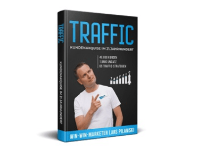 Traffic Kundenakquise im 21. Jahrhundert von Dipl. Ing. Lars Pilawski deals