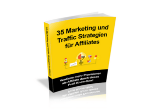 35 Marketing und Traffic Strategien für Affiliates von Götz Macht und Guido Nußbaum